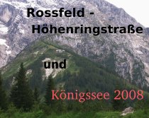 Rossfeld-Höhenringstrasse-Königssee 2008